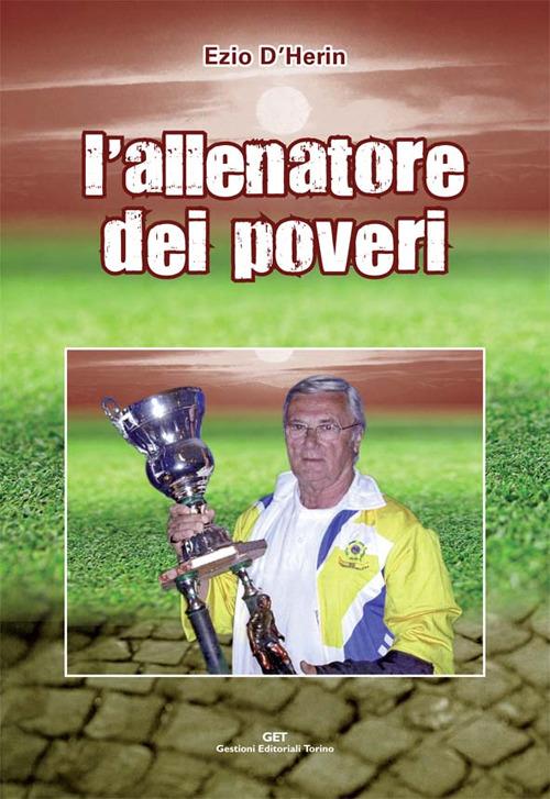 L' allenatore dei poveri - Ezio D'Herin - copertina