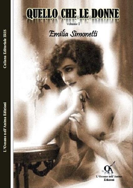 Quello che le donne. Vol. 1 - Emilia Simonetti - copertina