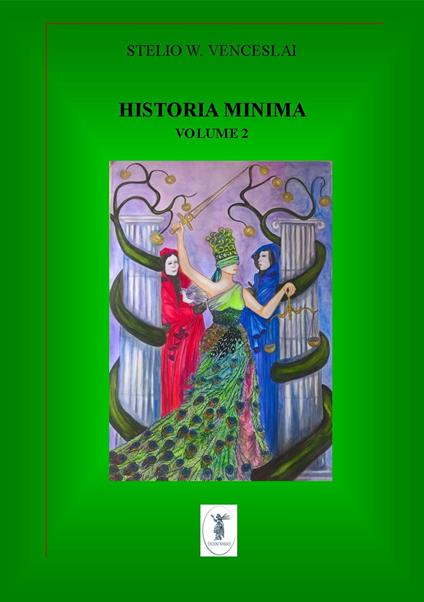 Historia minima. Vol. 2: 2009-2012 - Stelio W. Venceslai - copertina