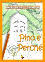 Pino e Perché