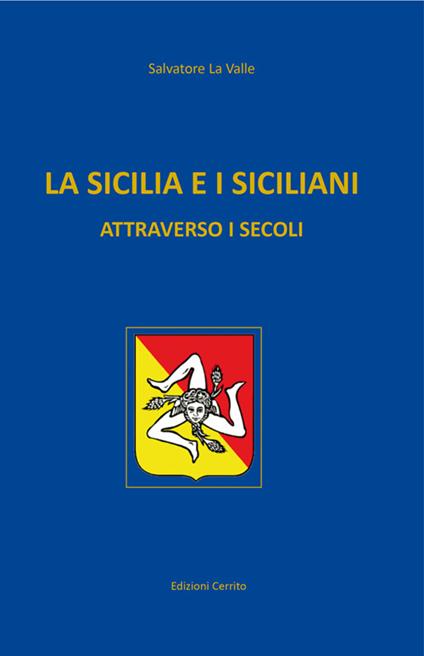 La Sicilia e i siciliani attraverso i secoli - Salvatore La Valle - copertina