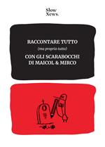 Raccontare tutto (ma proprio tutto) con gli scarabocchi di Maicol & Mirco. Ediz. integrale