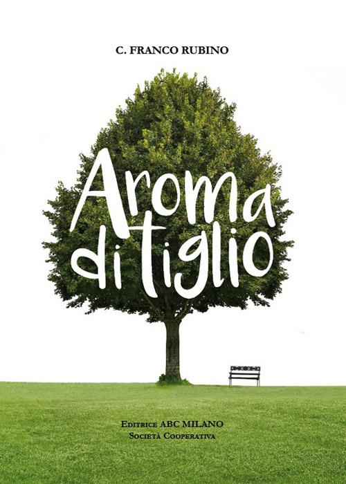 Aroma di tiglio - C. Franco Rubino - copertina