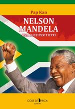 Nelson Mandela. Una luce per tutti