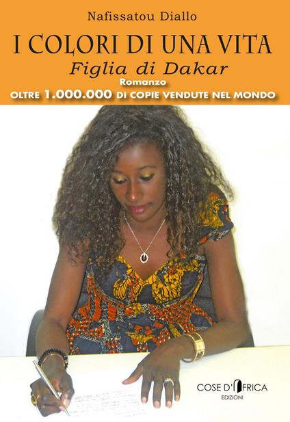 I colori di una vita. Figlia di Dakar - Nafissatou Diallo - copertina