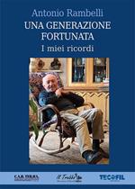 Una generazione fortunata. I miei ricordi