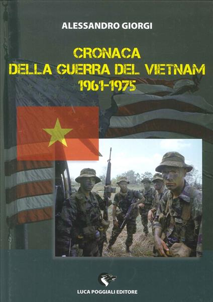 Cronaca della guerra del Vietnam 1961-1975 - Alessandro Giorgi - copertina