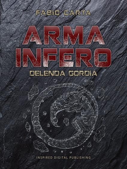 Delenda Gordia. Arma infero. Vol. 4 - Fabio Carta - ebook