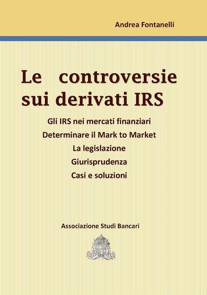Le controversie sui derivati IRS - Andrea Fontanelli - copertina