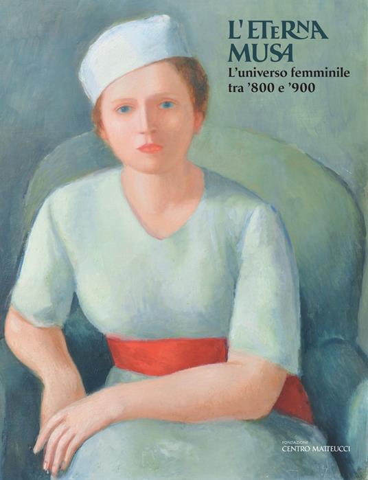 L' eterna musa. L'universo femminile tra '800 e '900. Catalogo della mostra (Viareggio, 2 giugno-3 novembre 2019. Ediz. illustrata - copertina