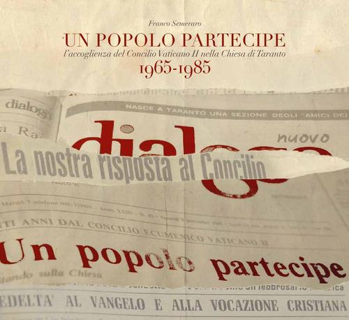 Un popolo partecipe. L'accoglienza del Concilio Vaticano II nella chiesa di Taranto (1965-1985) - Franco Semeraro - copertina