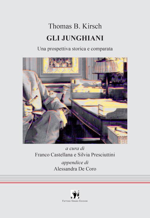 Gli junghiani. Una prospettiva storica e comparata - Thomas B. Kirsch - copertina