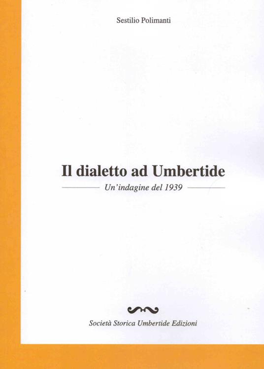 Il dialetto ad Umbertide. Un'indagine del 1939 - Sestilio Polimanti - copertina