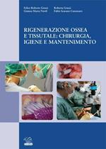 Rigenerazione ossea e tissutale: chirurgia, igiene e mantenimento