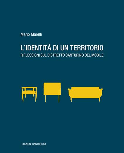 L'identità di un territorio. Riflessioni sul distretto canturino del mobile - Mario Marelli - copertina