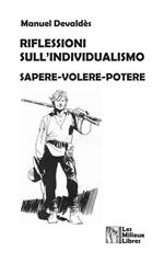 Riflessioni sull'individualismo. Sapere, volere, potere