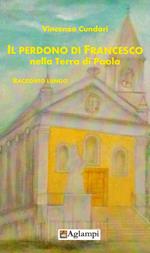 Il perdono di Francesco nella terra di Paola