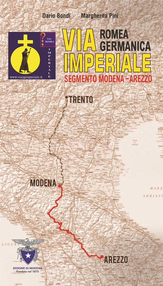 Via romea germanica imperiale. Segmento Modena Arezzo Dario