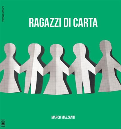 Ragazzi di carta - Marco Mazzanti - ebook