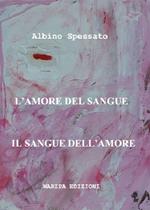 L' amore del sangue. Il sangue dell'amore