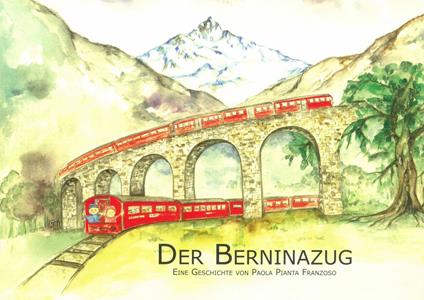 Der Berninazug - Paola Pianta Franzoso - copertina