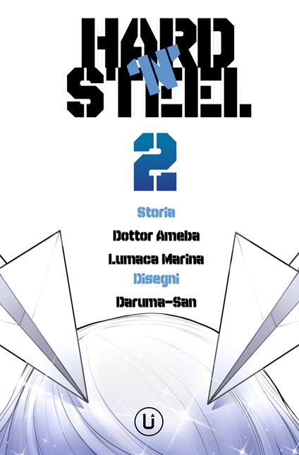 Hard 'N' steel. Vol. 2 - Dottor Ameba,Lumaca Marina - copertina