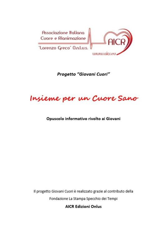 Insieme per un cuore sano. Progetto «Giovani Cuori». Opuscolo informativo rivolto ai giovani - Cristina Ayroldi - copertina