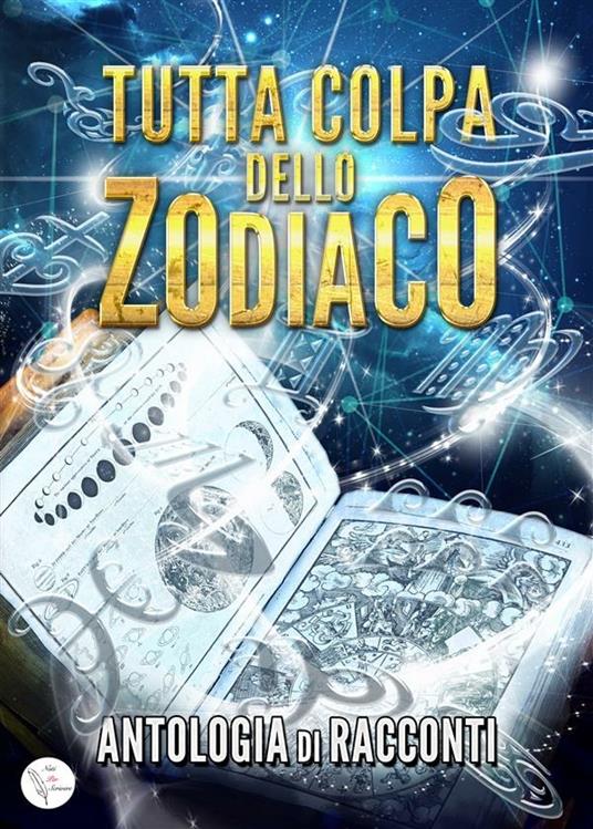 Tutta colpa dello zodiaco - Alessio Del Debbio - ebook