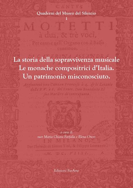 La storia della sopravvivenza musicale. Le monache compositrici d'Italia. Un patrimonio misconosciuto - copertina