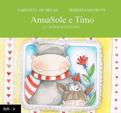 AnnaSole e Timo. Le superavventure! - Carlotta De Melas - copertina