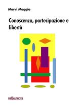 Conoscenza, partecipazione e libertà