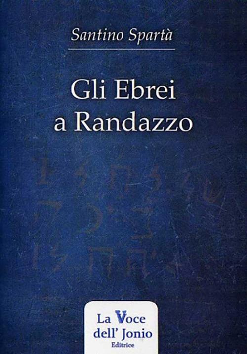 Gli ebrei a Randazzo - Santino Spartà - copertina