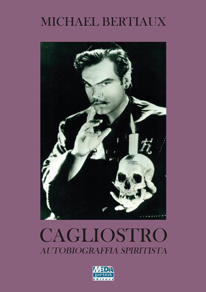 Cagliostro. Autobiografia spiritista - Michael Bertiaux - copertina