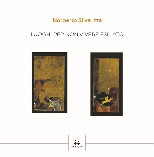 Luoghi per non vivere esiliato. Testo spagnolo a fronte - Norberto Silva Itza - copertina