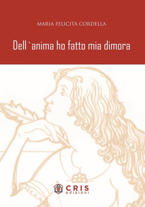 Dell'anima ho fatto mia dimora - Maria Felicita Cordella - copertina