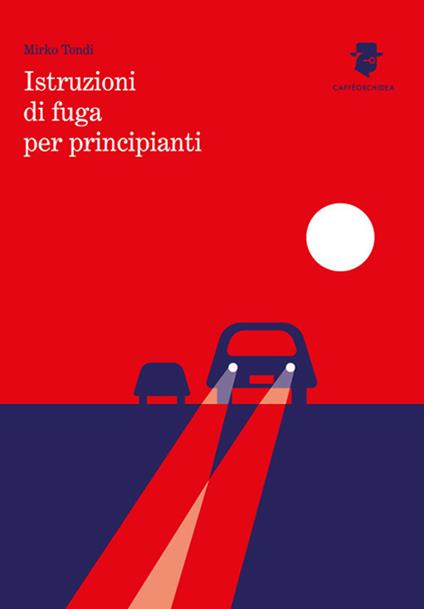 Istruzioni di fuga per principianti - Mirko Tondi - copertina