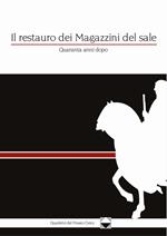 Il restauro dei Magazzini del sale. Quaranta anni dopo