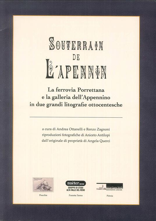 Souterain de l'Apennin. La ferrovia Porrettana e la galleria dell'Appennino in due grandi litografie ottocentesche. Ediz. illustrata - copertina