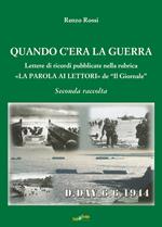 Quando c'era la guerra. Lettere di ricordi pubblicate nella rubrica «La parola ai lettori» de «Il Giornale». Vol. 2