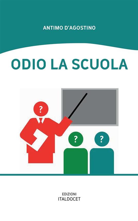 Odio la scuola - Antimo D'Agostino - copertina