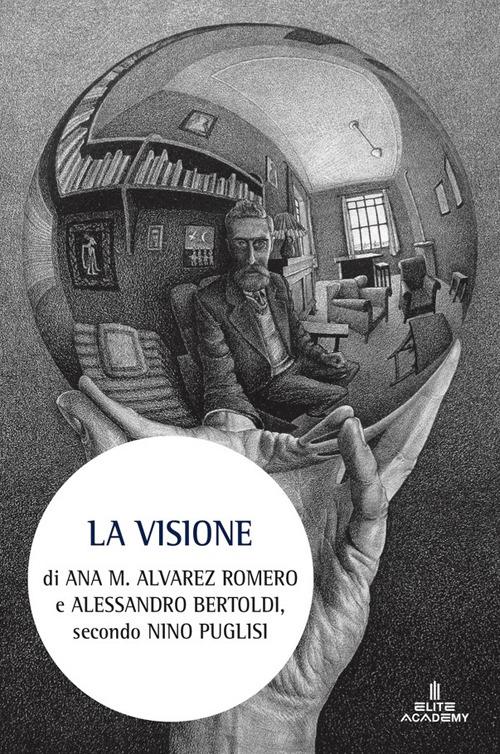 La visione. Nuova ediz. - Ana M. Alvarez Romero,Alessandro Bertoldi,Nino Puglisi - copertina