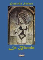 La Bionda. Poesie, pensieri, riflessioni e canto