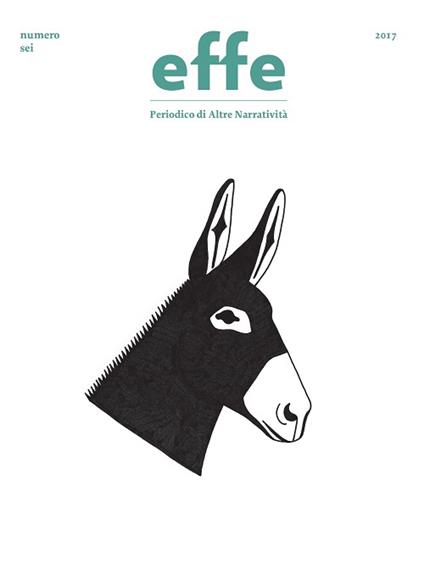 Effe. Periodico di altre narratività (2017). Vol. 6 - copertina