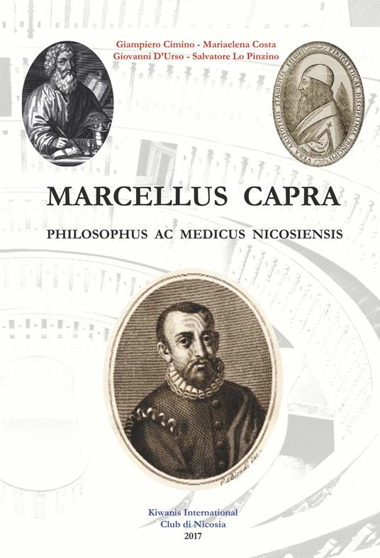 Marcellus Capra. Philosophus ac medicus nicosiensis - Giampiero Cimino,Mariaelena Costa,Giovanni D'Urso - copertina