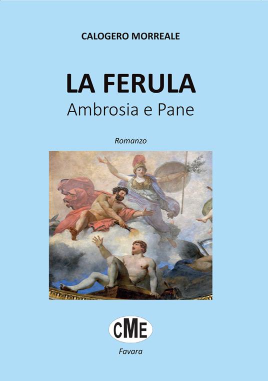 La Ferula. Ambrosia e pane - Calogero Morreale - copertina