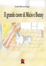 Il grande cuore di Micio e Bunny. Ediz. illustrata