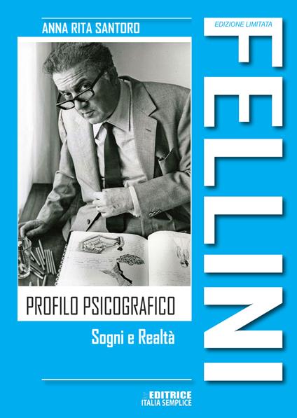 Fellini. Profilo psicografico. Sogni e realtà - Anna Rita Santoro - copertina