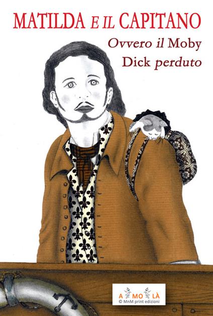 Matilda e il Capitano. Ovvero il Moby Dick perduto - Vittorio Bocchi - copertina