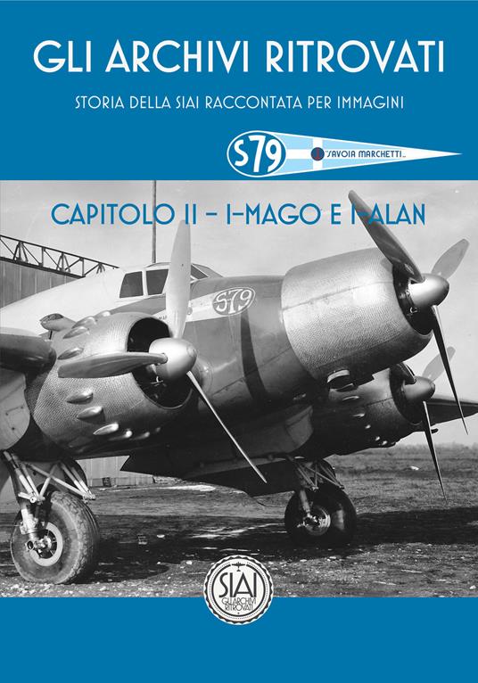 Storia della SIAI raccontata per immagini. Capitolo II.  I-MAGO & I-ALAN - Paolo Miana - copertina