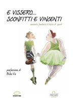 E vissero... sconfitti e vincenti. Racconti, fantasie e storie di sport